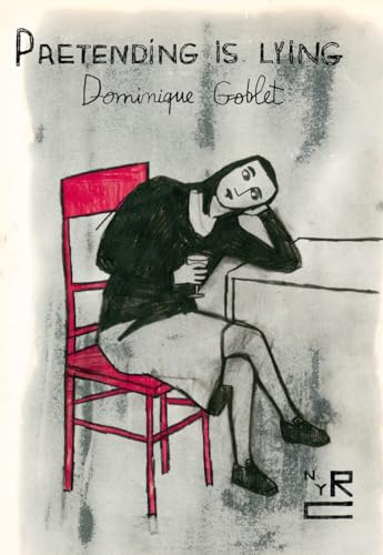 Pretending Is Lying: Dominique Goblet