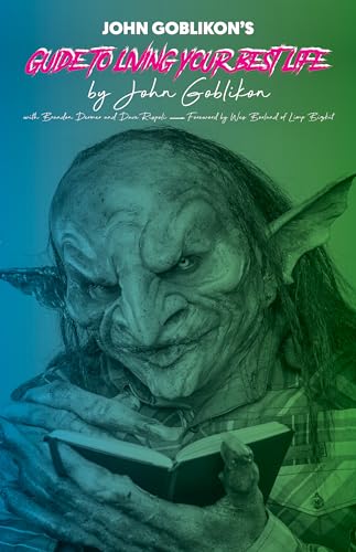 John Goblikon's Guide to Living Your Best Life von Rare Bird Books