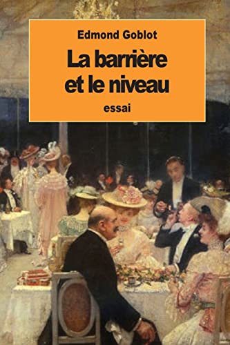 La barrière et le niveau: Étude sociologique sur la bourgeoisie française moderne