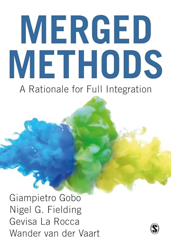 Merged Methods: A Rationale for Full Integration von SAGE Publications Ltd