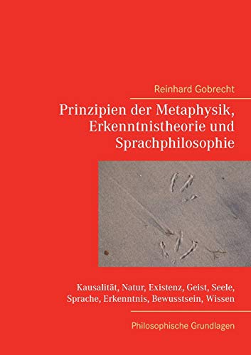 Prinzipien der Metaphysik, Erkenntnistheorie und Sprachphilosophie: Philosophische Grundlagen