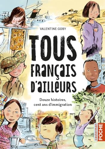 Tous français d'ailleurs: Douze histoires, cent ans d'immigration-intégrale poche