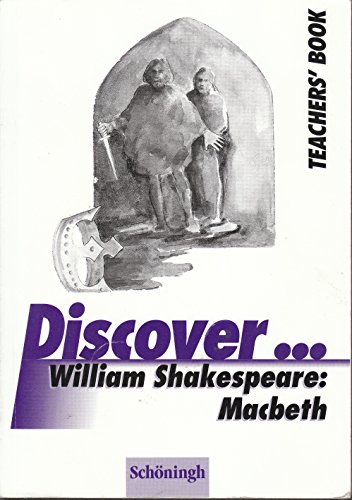 Discover...Topics for Advanced Learners / William Shakespeare: Macbeth: Teacher's Book