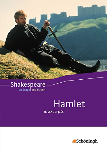 Shakespeare on Stage and Screen: Hamlet in Excerpts Textband: Hamlet in Excerpts: Schulbuch Shakespeare on Stage and Screen: Hamlet in Excerpts Textband: Hamlet in Excerpts: Schulbuch