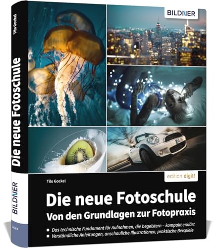 Die neue Fotoschule – Von den Grundlagen zur Fotopraxis