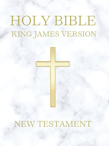 Holy Bible King James Version: KJV 1611 Original Edition (New Testament)