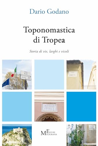 Toponomastica di Tropea. Storia di vie, larghi e vicoli (Tropea e dintorni) von Meligrana Giuseppe Editore