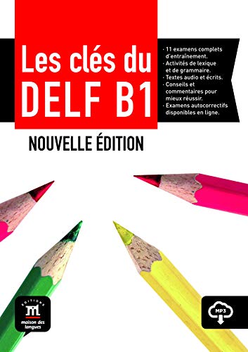 Les clés du nouveau DELF B1. Libro del alumno: Les Clés du nouveau DELF B1 Livre de l'élève + CD