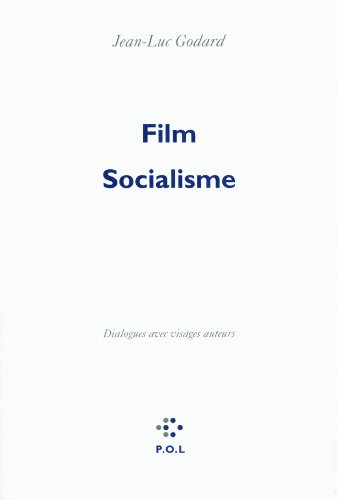 Film Socialisme: Dialogues avec visages auteurs von POL