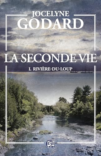 Rivière-du-loup: La seconde vie 1 von EDITIONS DU 38