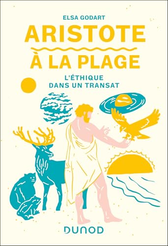 Aristote à la plage: L'éthique dans un transat von DUNOD