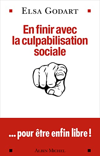 En finir avec la culpabilisation sociale: ...pour être enfin libre ! von ALBIN MICHEL