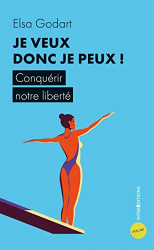 Je veux donc je peux ! - Conquérir notre liberté: Conquérir notre liberté von INTEREDITIONS