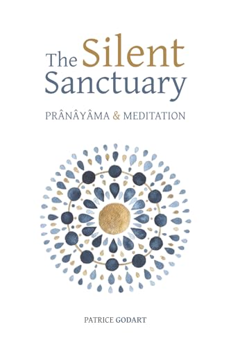 The Silent Sanctuary: Prânâyâma and Meditation von Discovery Publisher
