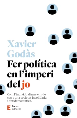 Fer política en l'imperi del jo (Punts de vista) von Eumo Editorial SAU