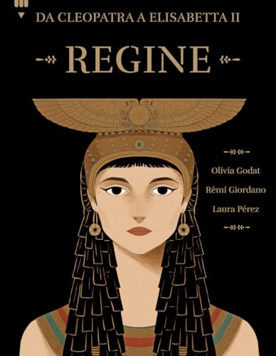 Regine. Da Cleopatra a Elisabetta II (Divulgazione a fumetti) von Lapis