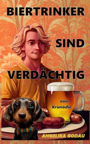 Biertrinker sind verdächtig: Neuauflage Biertrinker sind verdächtig: Neuauflage von Independently published