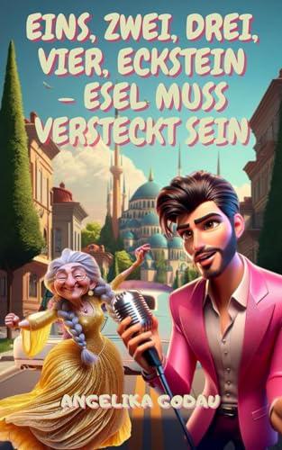 EINS, ZWEI, DREI, VIER, ECKSTEIN – ESEL MUSS VERSTECKT SEIN (Türkei für Anfänger, Band 3)