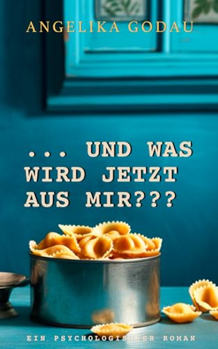 ... UND WAS WIRD JETZT AUS MIR??? (Hypnopraxis Dr. Petra German) von Independently published