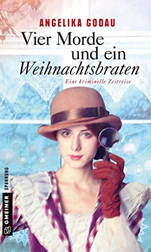 Vier Morde und ein Weihnachtsbraten: Kriminalroman (Kriminalromane im GMEINER-Verlag) (Grannys kriminelle Zeitreise) von Gmeiner-Verlag