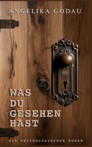 Was du gesehen hast: Psychologischer Roman (Hypnopraxis Dr. Petra German) von Independently published