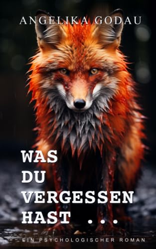 Was du vergessen hast …: Therapie eines Traumas (Hypnopraxis Dr. Petra German) Was du vergessen hast …: Therapie eines Traumas (Hypnopraxis Dr. Petra German) von Independently published