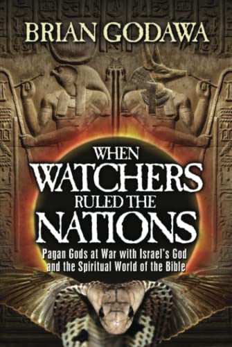 When Watchers Ruled the Nations: Pagan Gods at War with Israel’s God and the Spiritual World of the Bible (Chronicles of the Watchers) von Independently published