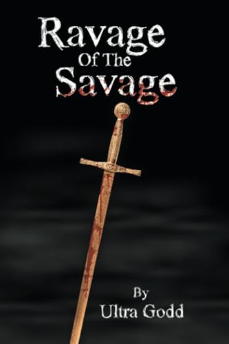 Ravage Of The Savage von iUniverse