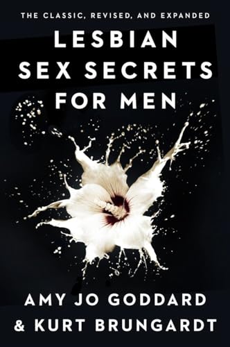 Lesbian Sex Secrets for Men, Revised and Expanded: What Every Man Wants to Know About Making Love to a Woman and Never Asks von Plume