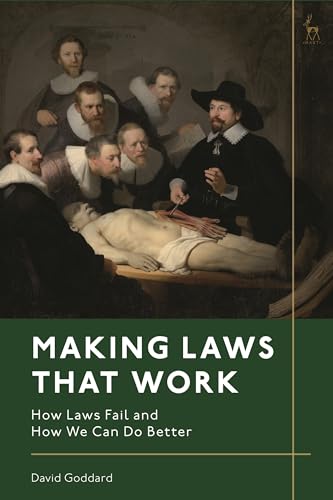 Making Laws That Work: How Laws Fail and How We Can Do Better Making Laws That Work: How Laws Fail and How We Can Do Better