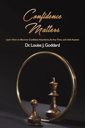 Confidence Matters: Learn How to Become Confident Anywhere, At Any Time, and with Anyone von Austin Macauley Publishers