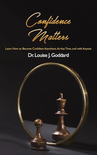 Confidence Matters: Learn How to Become Confident Anywhere, At Any Time, and with Anyone von Austin Macauley Publishers