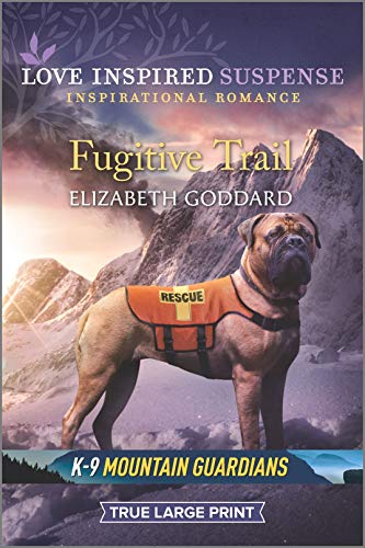 Fugitive Trail (K-9 Mountain Guardians, 3)