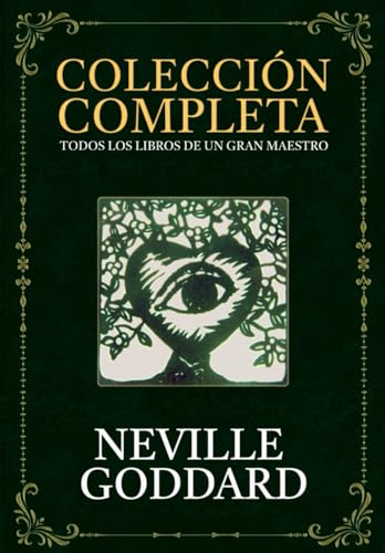 Colección Completa de Neville Goddard: Incluye el libro El uso creativo de la imaginación (Entremos en el silencio) von Independently published