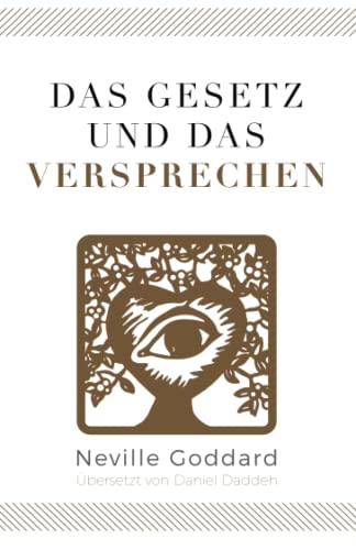 Das Gesetz und das Versprechen: Neville Goddard (Zehntes Buch) (Neville Goddard - Die 10 Bücher, Band 10)