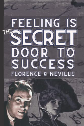Feeling Is The Secret Door To Success: Florence & Neville
