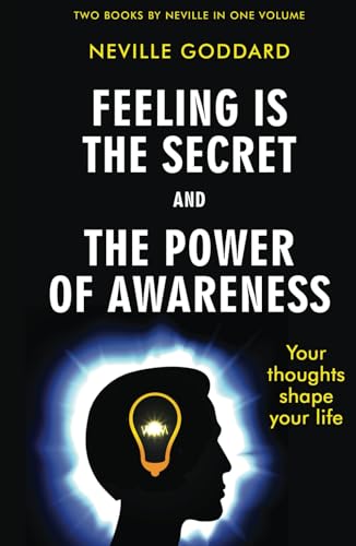 Feeling Is the Secret and The Power of Awareness