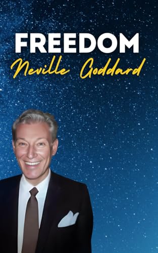 Freedom: Neville Goddard's Original Lectures Freedom: Neville Goddard's Original Lectures von Independently published