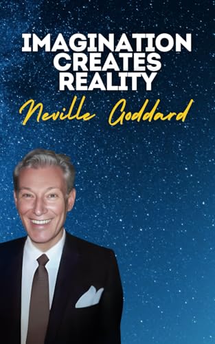 Imagination Creates Reality: Neville Goddard's Original Lectures Imagination Creates Reality: Neville Goddard's Original Lectures von Independently published