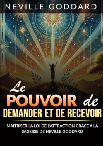 Le Pouvoir de Demander et de Recevoir (Traduit): Maîtriser la Loi de l'attraction grâce à la sagesse von Stargatebook