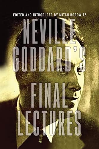 Neville Goddard's Final Lectures von G&D Media