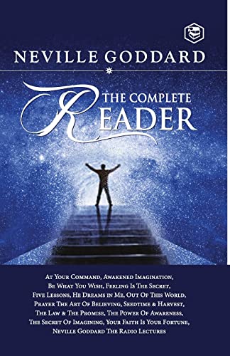 Neville Goddard: The Complete Reader Neville Goddard: The Complete Reader