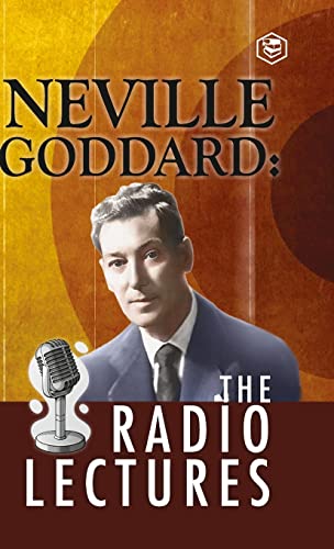 Neville Goddard: The Radio Lectures