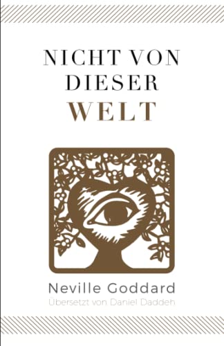 Nicht von dieser Welt: Neville Goddard (Fünftes Buch) (Neville Goddard - Die 10 Bücher, Band 5)