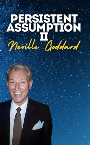 Persistent Assumption: Neville Goddard's Original Lectures Persistent Assumption: Neville Goddard's Original Lectures von Independently published