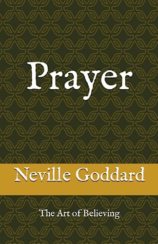 Prayer: The Art of Believing Prayer: The Art of Believing von Independently published
