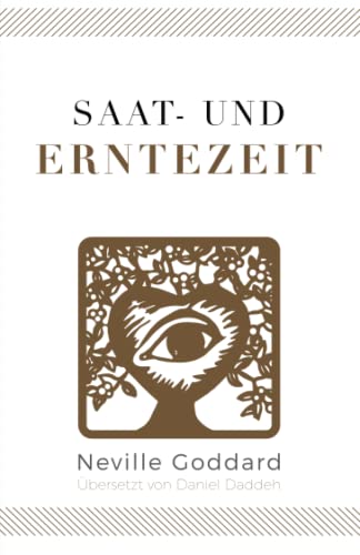 Saat- und Erntezeit: Neville Goddard (Neuntes Buch) (Neville Goddard - Die 10 Bücher, Band 9)