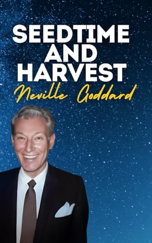 Seedtime and Harvest: Neville Goddard's Original Lectures Seedtime and Harvest: Neville Goddard's Original Lectures von Independently published