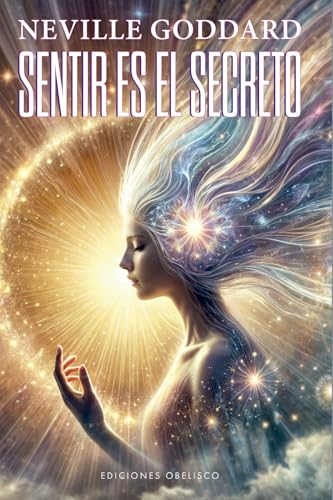 Sentir es el secreto (Espiritualidad y vida interior) von EDICIONES OBELISCO S.L.