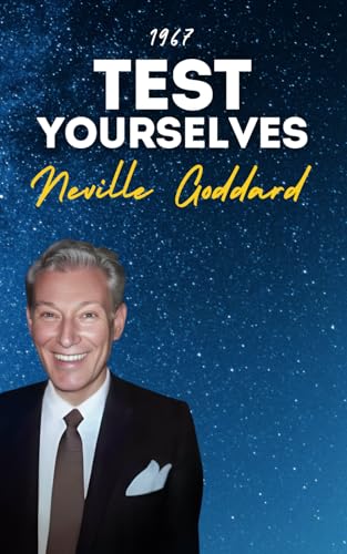 Test Yourselves: Neville Goddard's Original Lectures Test Yourselves: Neville Goddard's Original Lectures von Independently published